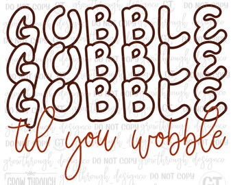 GobbleTil You Wobble - png - svg - humor de acción de gracias