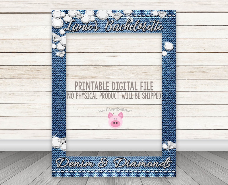 May include: A printable photo booth frame with a denim and diamond theme. The frame is blue with a white border and has a diamond pattern around the edges. The text "Lanie's Bachelorette" is at the top of the frame and the text "Denim & Diamonds" is at the bottom. The text "PRINTABLE DIGITAL FILE NO PHYSICAL PRODUCT WILL BE SHIPPED" is in the middle of the frame.