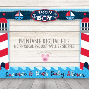 May include: A printable photo booth frame with a nautical theme. The frame features a lighthouse, a sailboat, and the text "Ahoy it's a Boy". The bottom of the frame has a blue and white wave pattern and the text "Lavonne & Ben's Baby Shower".