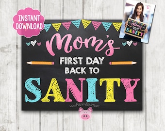 MOM Printable First Day of School Sign Funny Mom back to school sign, Mom's first day back to sanity mom back to school chalkboard printable