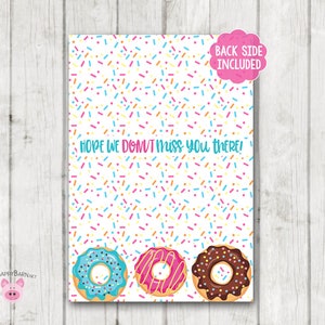 May include: A printable invitation with a donut theme. The background is white with colorful sprinkles. The text says "Hope we don't miss you there!" and there are three donuts at the bottom of the invitation. The donuts are pink, blue, and brown with white frosting and sprinkles.