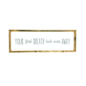 Your First Breath Took Ours Away - 12X36