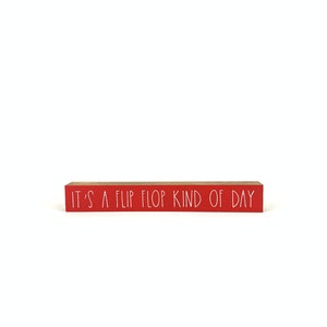 Shelf Saying - It&#39;s a Flip Flop Kind of Day