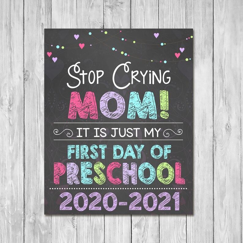 stop crying mom sign first day of preschool 2020