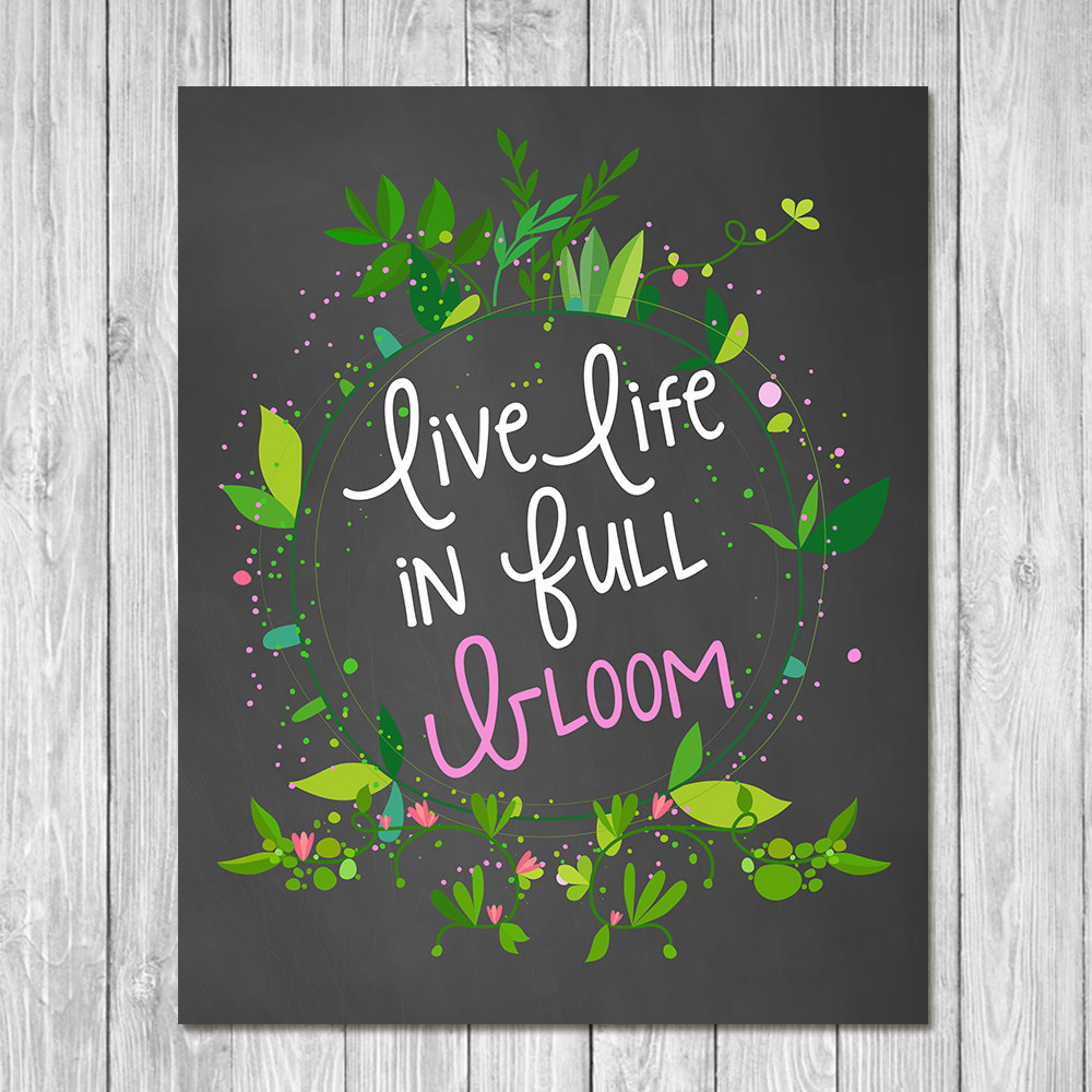 Live Life In Full Bloom Quote Chalkboard Inspirational Quote Live Life in Full Bloom Live | Etsy