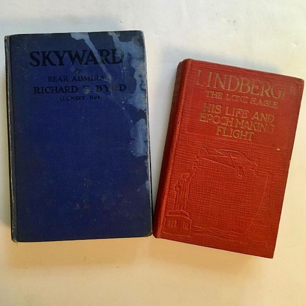 YOUR CHOICE vintage biography/memoir. Almost antique! Skyward by Richard E Byrd, 1931 printing. OR Lindberg the Lone Eagle, 1927