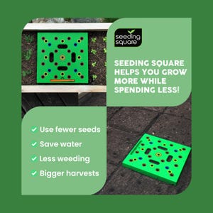 May include: A green seeding square with multiple holes and colored inserts. The text reads "Seeding Square helps you grow more while spending less!" and lists benefits like using fewer seeds and bigger harvests.