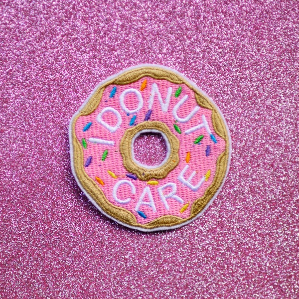 I Donut Care Embroidered Iron On Patch