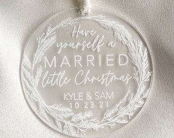 Have Yourself a Married Little Christmas Ornament | Our First Christmas Married | Married Ornament | Marriage Ornament | Wedding Gift