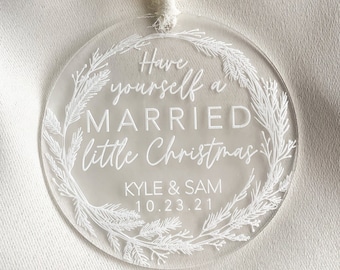 Have Yourself a Married Little Christmas Ornament | Our First Christmas Married | Married Ornament | Marriage Ornament | Wedding Gift