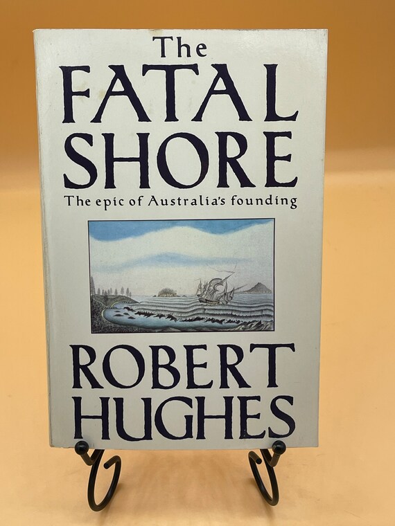 History Books The Fatal Shore The Epic of Australia's Founding by Robert Hughes 1987 Knopf  History Books Used Books with free shipping