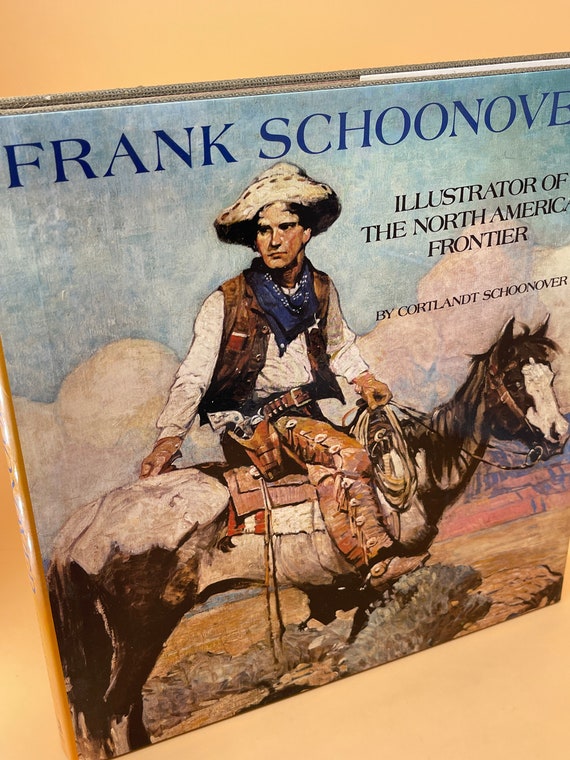 Art Books Frank Schoonover Illustrator of the North American Frontier First Printing 1976 Watson-Guptill Publishing Cowboy Art Used Books
