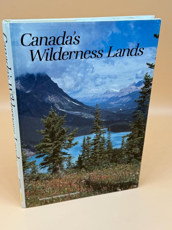 Canada's Wilderness Lands 1982 National Geographic Society Publishing Canadian books Nature Books wilderness books Canadian Wilderness