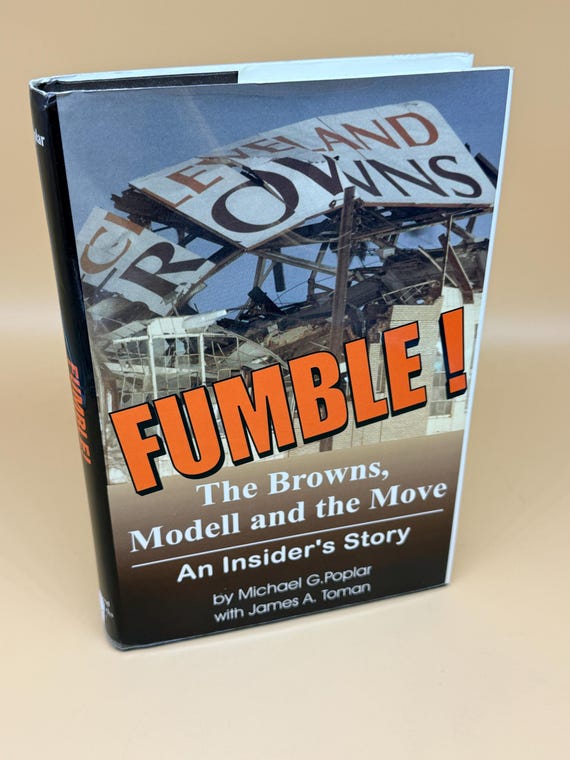 Fumble The Browns, Modell and the Move an Insider's Story by Michael G. Poplar w James A. Toman Football books Cleveland sports history