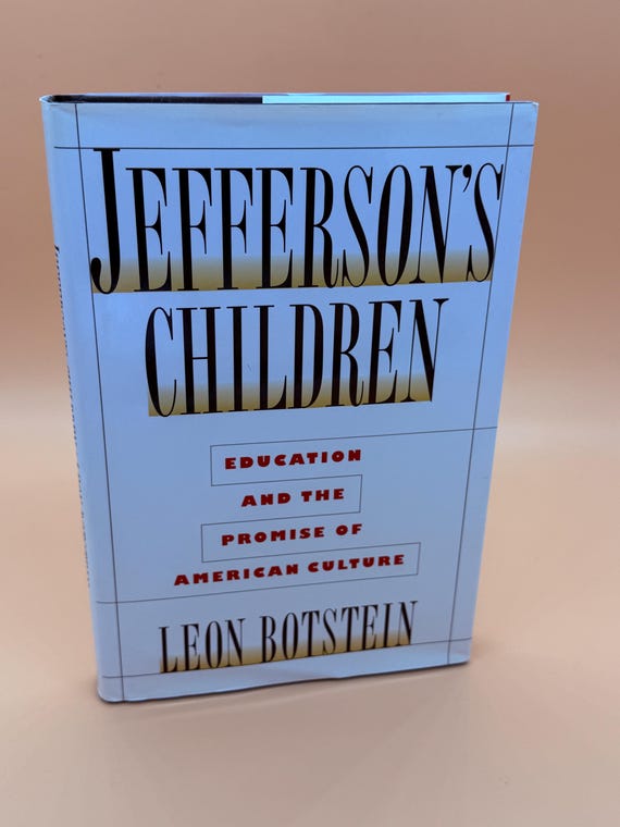 Jeffersons's Children Education and the Promise of American Culture by Leon Botstein 1997 DoubleDay Publishing Educational books