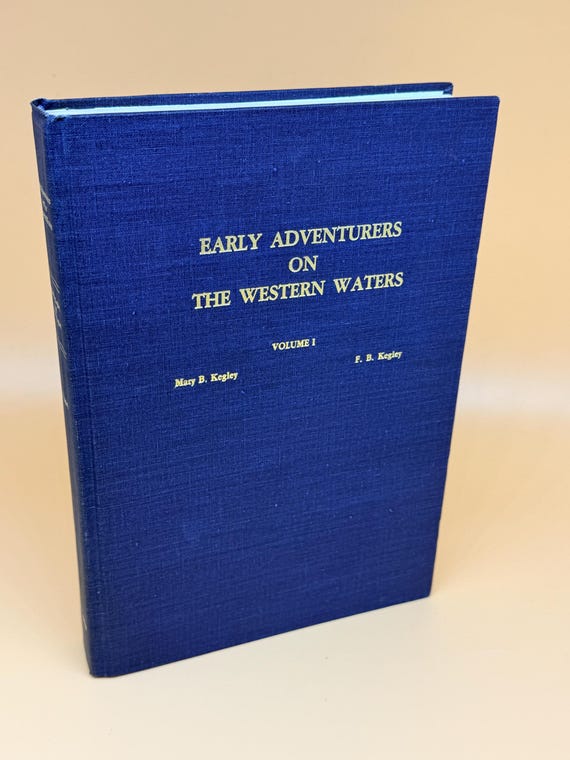 Early Adventures on the Western Waters by Mary and F.B. Kegley Volume One ONLY 1980 Green Publishers History books