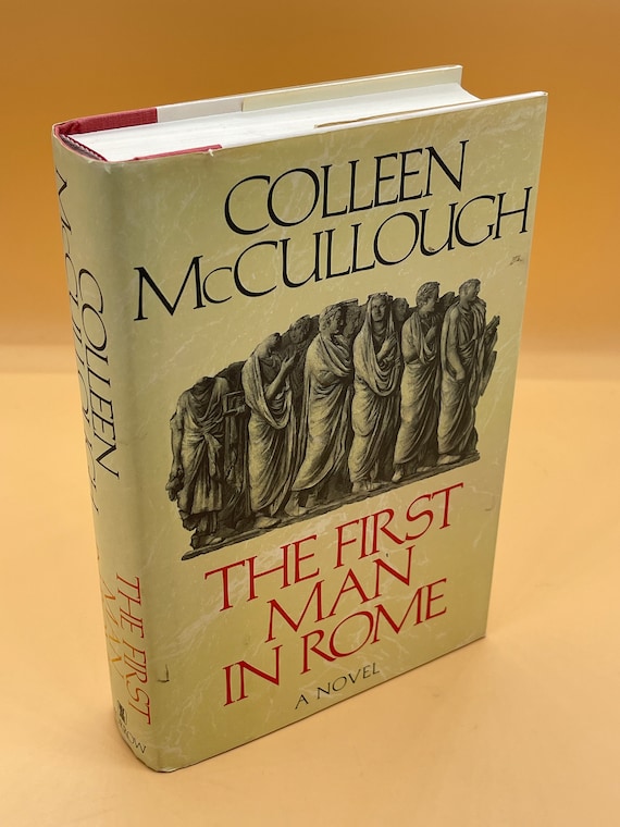 Historical Fiction Books The First Man in Rome a Novel by Colleen McCullough   1990 First Edition William Morrow Publishing