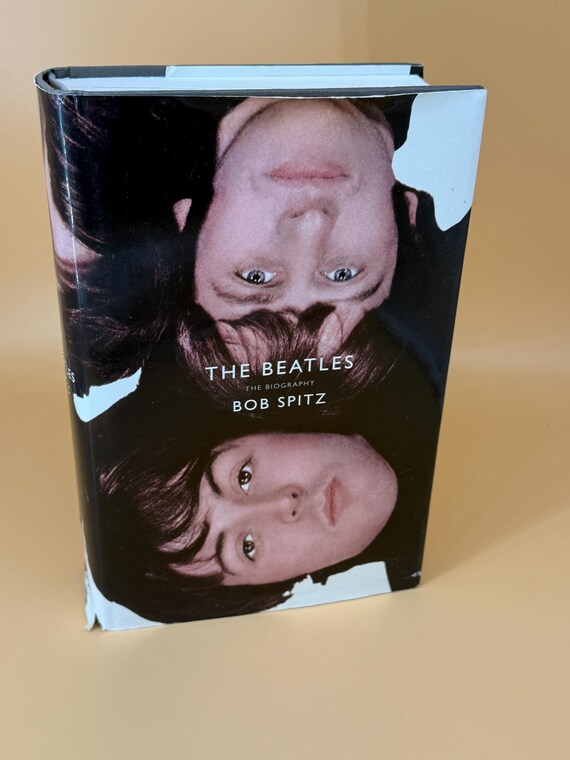 The Beatles A Biography by Bob Spitz First Edition 2005 Little Brown Publishing Music Beatles Biographies