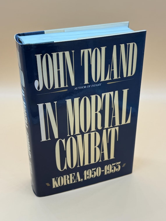 In Mortal Combat Korea 1950-1953 by John Toland 1991 Morrow Publishing First Edition Military History books Korea War history rare books