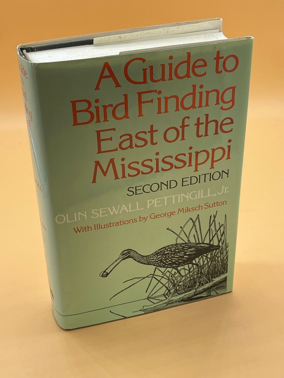 A Guide to Bird Finding East of the Mississippi by Olin Sewall Pettingill, Jr. 1977 Oxford University Press hardcover Bird lovers guide