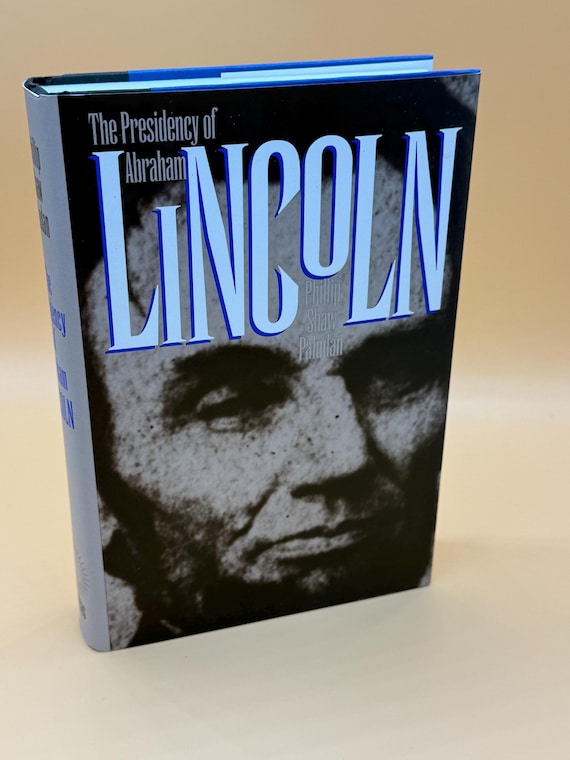 The Presidency of Abraham Lincoln 1994 University Press of Kansas Presidential History book gifts