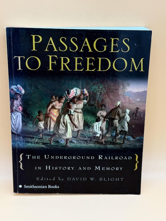 Passages to Freedom The Underground Railroad in History and Memory 2006 Smithsonian History books
