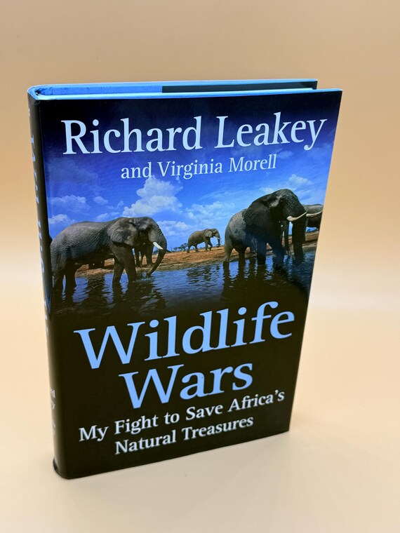 Wildlife Wars My Fight to Save Africa's Natural Treasures by Richard Leakey and Virginia Morell Conservation Natural history books