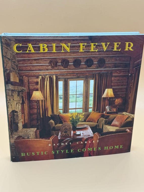 Cabin Fever Rustic Style Comes Home by Rachel Carley 1998 Archetype books Architectural Design Home Decorating books
