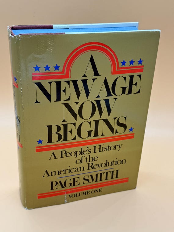 A New Age Now Begins A People's History of the American Revolution by Page Smith Volume One 1975 McGraw Hill American history books