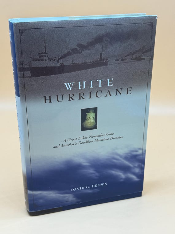 White Hurricane A Great Lakes November Gale & America's Deadliest Maritime Disaster by David G Brown 2002 McGraw Hill Publishing. nonfiction