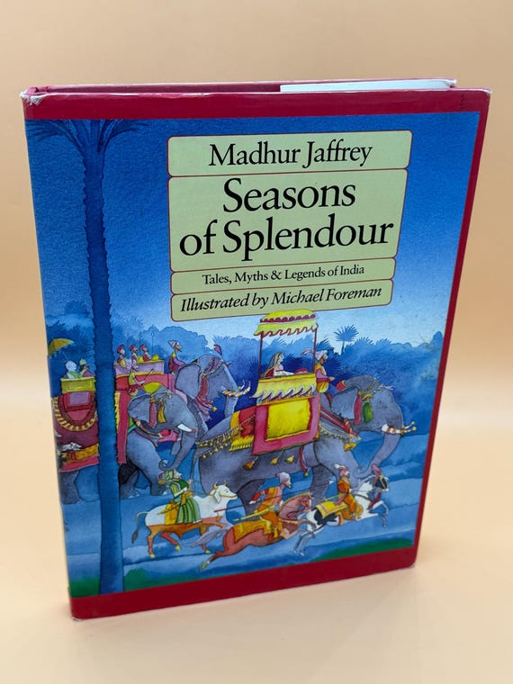 Seasons of Splendour Tales, Myths and Legends of India by Madhur Jaffrey Illustrator Michael Foreman 1985 Atheneum Publishing