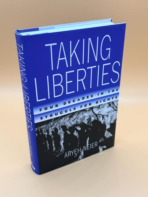 Taking Libertires Four Decades in the Struggle for Rights by Aryeh Neier 2004 Public Affairs history books