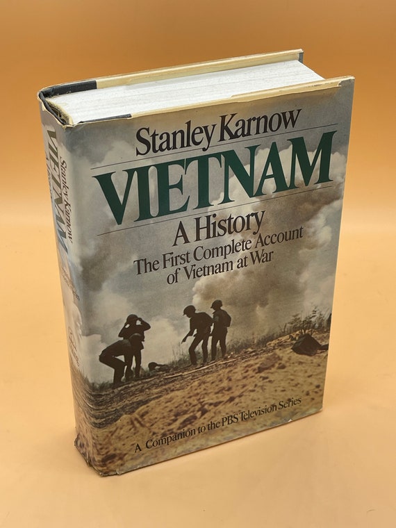 History Books Vietnam A History The First Complete Account of Vietnam at War by Stanley Karnow Third Printing Oct. 1983 Military History