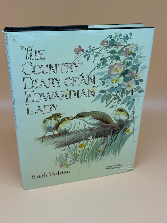 The Country Diary of an Edwardian Lady by Edith Holden 1977 Holt Rinehart Publishing Nature Books Naturalists books Naturalist Gift Books