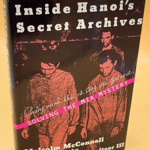 Inside Hanoi's Secret Archives Solving the MIA Mystery by Malcom McConnell Vietnam War history books Military History Lovers Gift Books