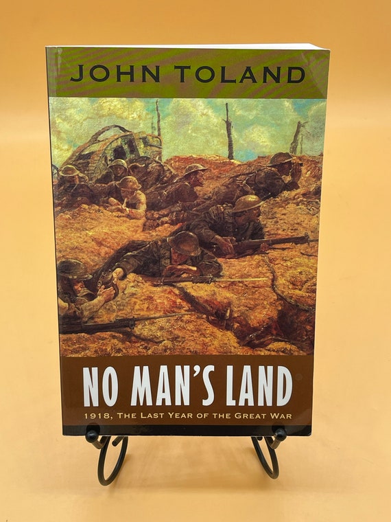 Military History Books No Man's Land 1918 The Last Year of the Great War by John Toland 2002 University of Nebraska Press Gift Books