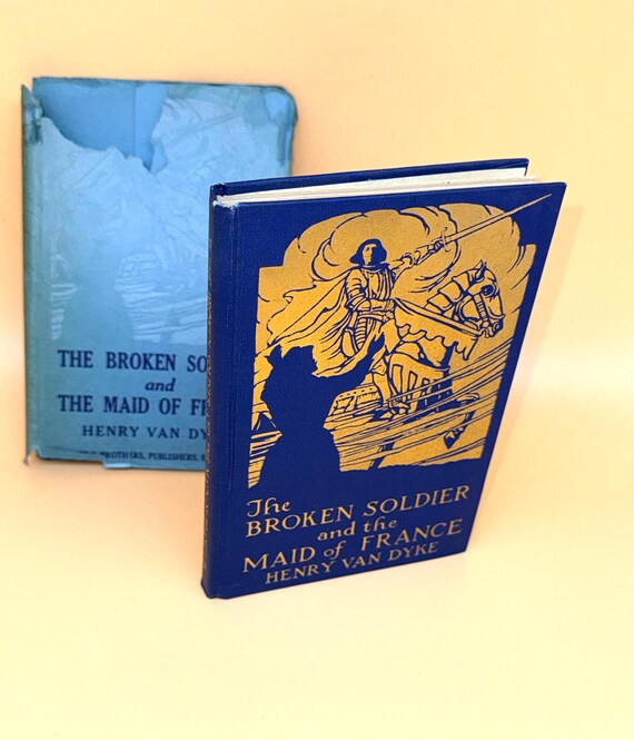 The Broken Soldier and The Maid of France by Henry Van Dyke 1919 Harper Publishing Rare books Literature