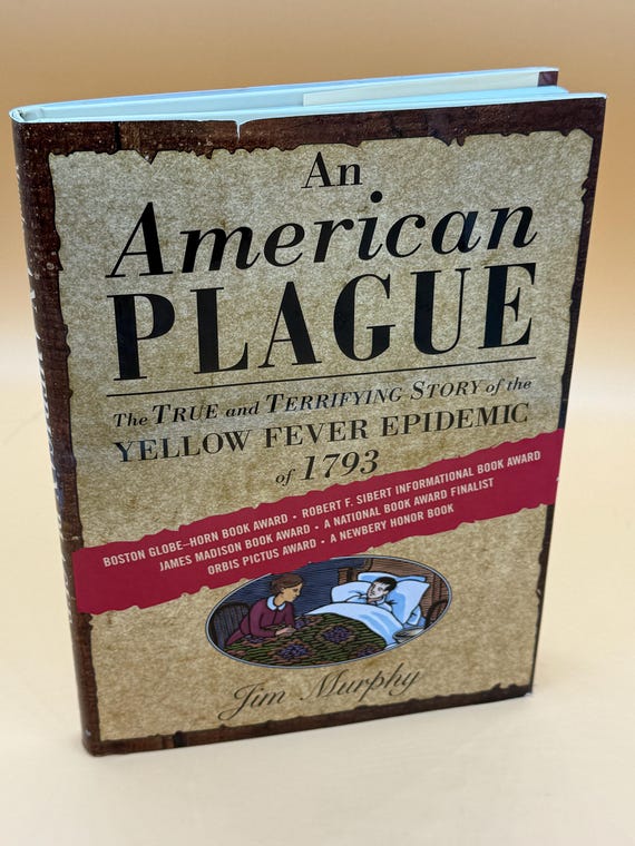 An American Plague The True & Terrifying Story of the Yellow Fever Epidemic of 1793 by Jim Murphy 2003 Clarion Book Young Adult history book