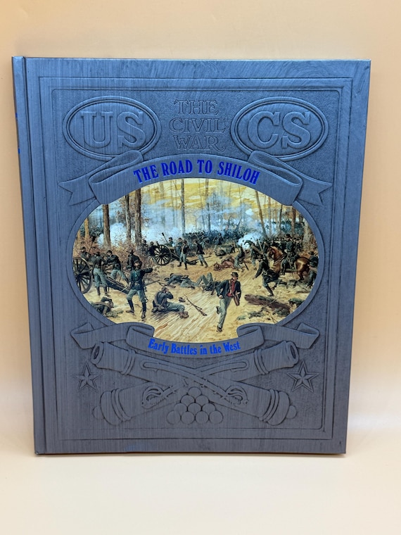 The Road to Shiloh Early Battles in The West 1980's Time Life Civil War series Civil War history books Military history