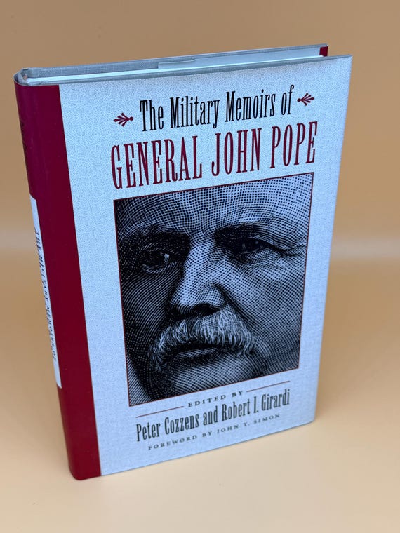 The Military Memoirs of General John Pope by Cozzens and Girardi 1998 Univ. of North Carolina Press Civil War memoir history books