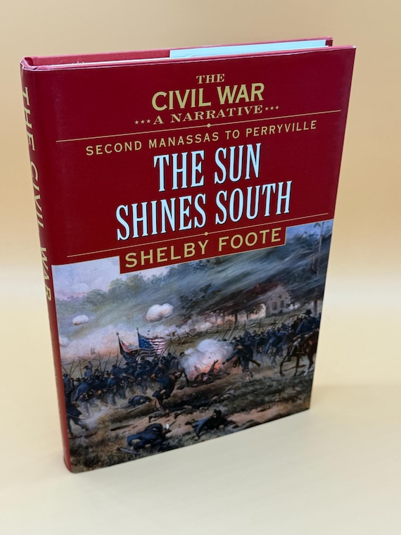 The Sun Shines South Second Manassas to Perryville by Shelby Foote Random House Publishing Civil War history book gifts