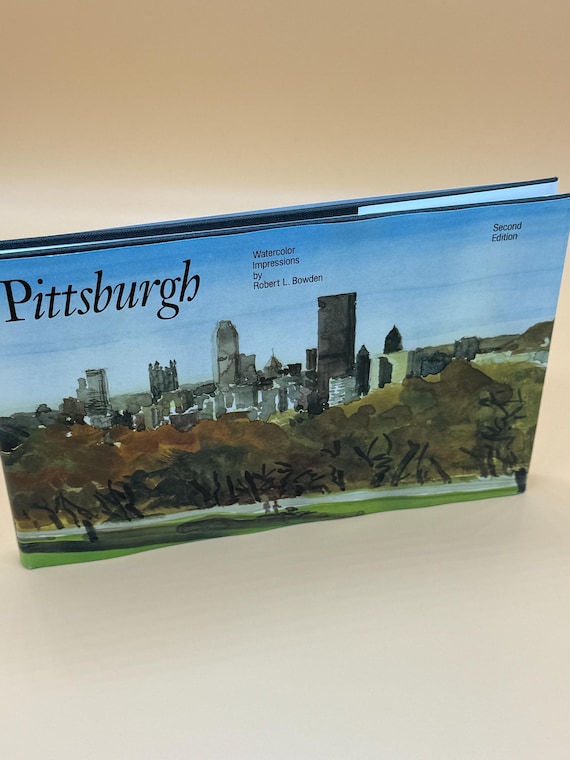 Pittsburgh Watercolor Impressions by Robert L. Bowden 2nd Edition 2005 Hydrangea Books Art Book Gifts Pittsburgh Art Watercolor Paintings