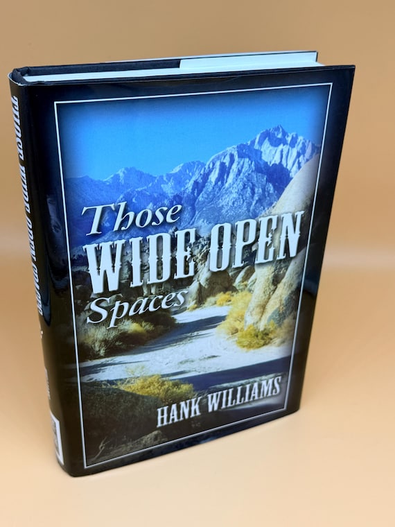 Those Wide Open Spaces by Hank Williams 2000 Sweet Water Press Entertainment history Hollywood cowboys gift books