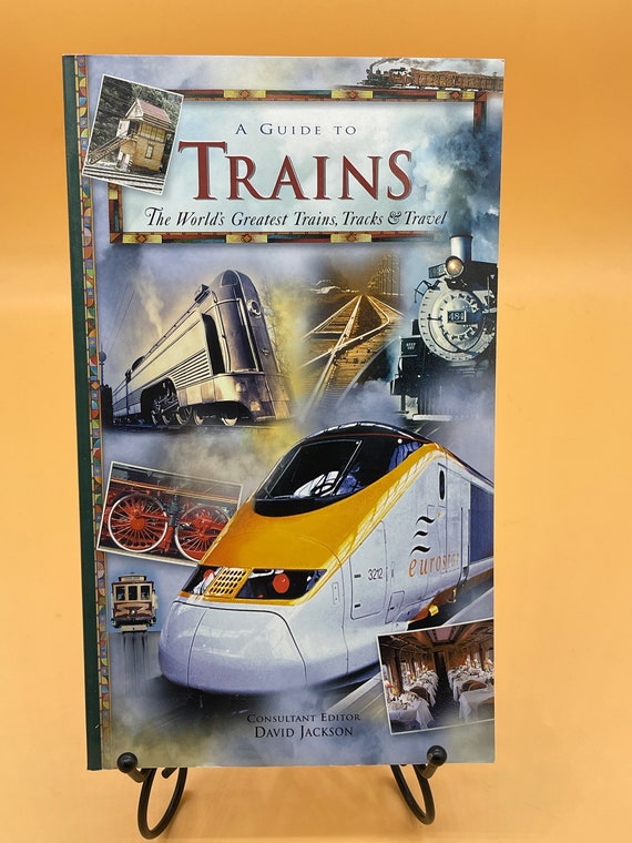 Train Books A Guide to Trains The Worlds Greatest Trains, Track, and Travel Books for Train Lovers Gift Train History Books for Readers Gift