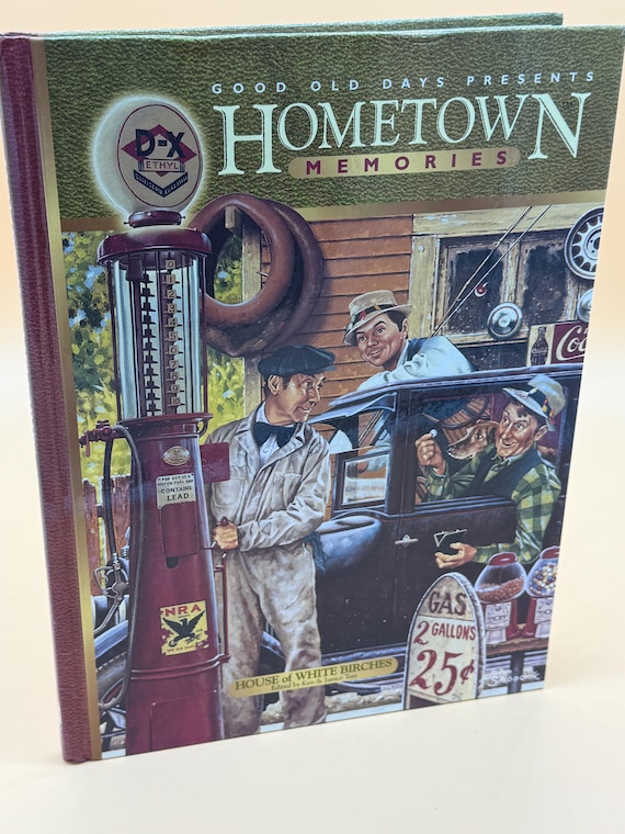 Good Old Days Presents Hometown Memories 1999 White Birch Publishing American history books Americana gift books nostalgic book gifts