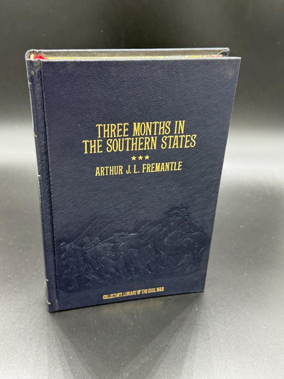 Three Months in the Southern States by Arthur Fremantle Civil War Collectors Library Civil War history books