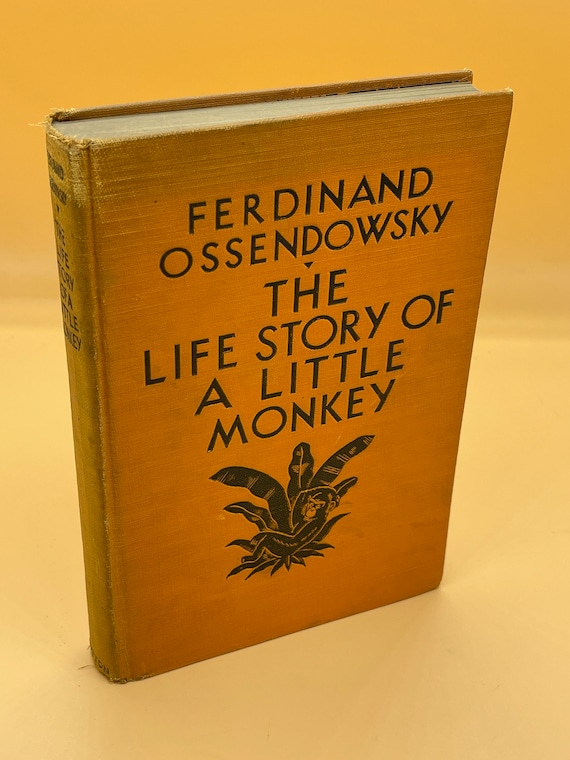 Animal Stories The Life Story of a Little Monkey by Ferdinand Ossendowsky Dutton First Edition 1930 Illustrator Kurt Weise Rare Books