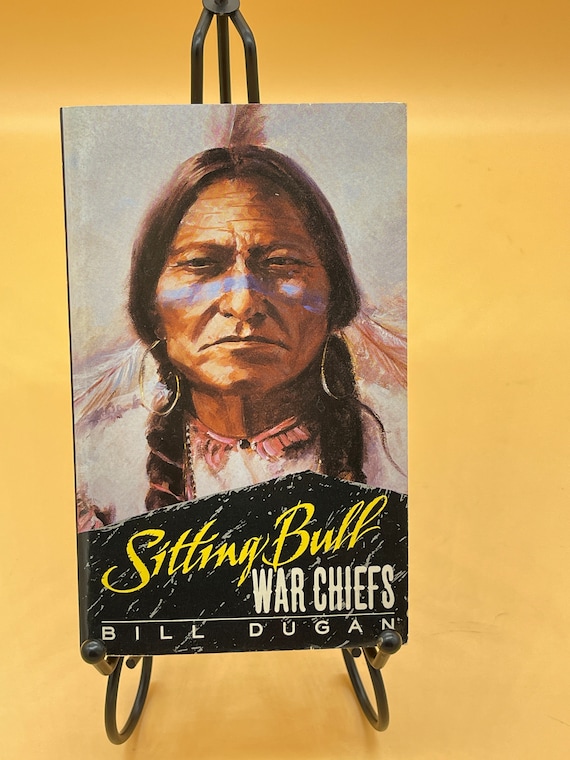 Historical Fiction Novels War Chiefs Sitting Bull by Bill Dugan Old West Novels Western Fiction Vintage Books Used Books Free Shipping Books