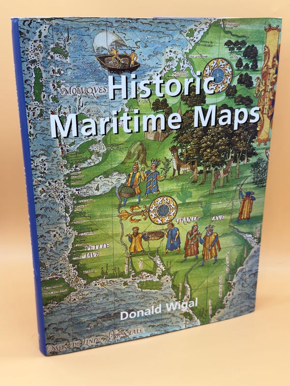 Historic Maritime Maps  Donald Wigal History Books Cartography Books Historic Maps Maritime Maps Coffee Table book gifts  for Cartographers