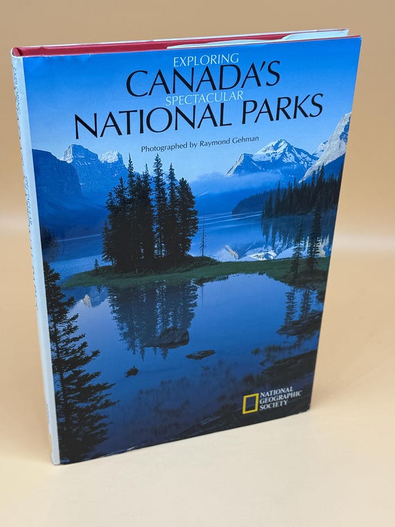 Exploring Canada's Spectacular National Parks 1995 National Geographic Society Publishing Canadian Wilderness Nature Books Exploring Nature